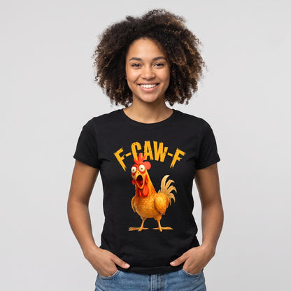 F-Caw-F Chicken FCAWF Chicken tees
